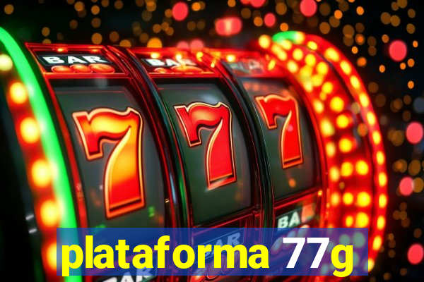 plataforma 77g